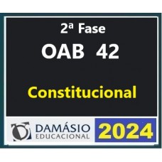 2ª Fase OAB 42º Exame - Direito Constitucional (DAMÁSIO 2025) Regular